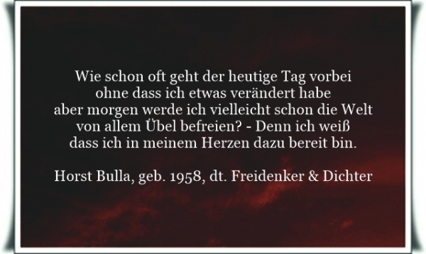 Bildgedicht: Wie schon oft geht der heutige Tag vorbei, ohne das ich etwas verändert habe