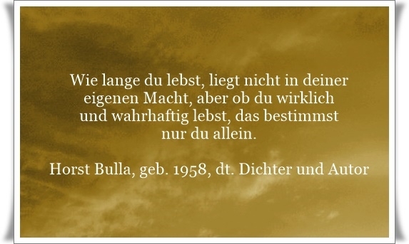 Bildgedicht: Wie lange du lebst, liegt nicht in deiner eigenen Macht