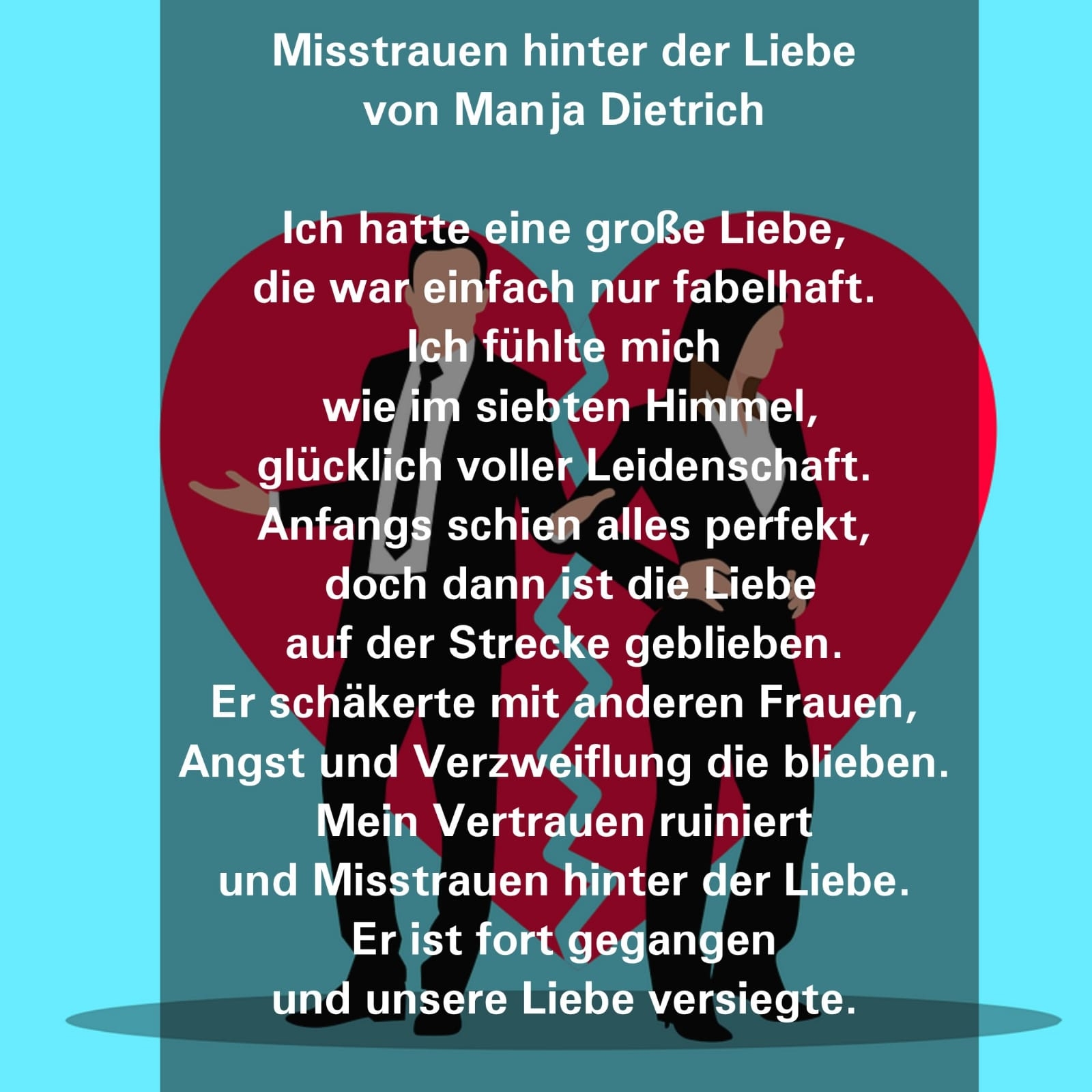 Misstrauen hinter der Liebe Ein Bildgedicht von Manja Dietrich