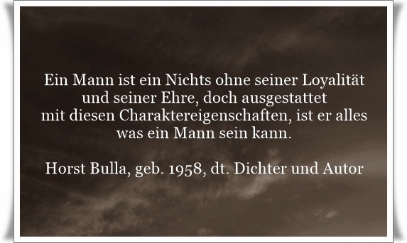 Bildgedicht: Ein Mann ist ein Nichts ohne seiner Loyalität und seiner Ehre