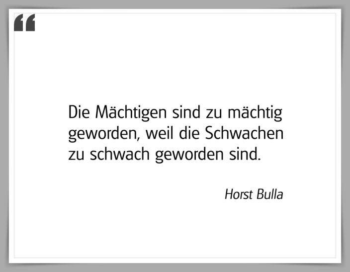 Bildgedicht: "Die Mächtigen sind zu mächtig geworden"