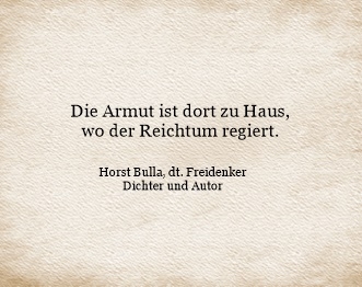 Bildgedicht: Die Armut ist dort zu Haus, wo der Reichtum regiert.