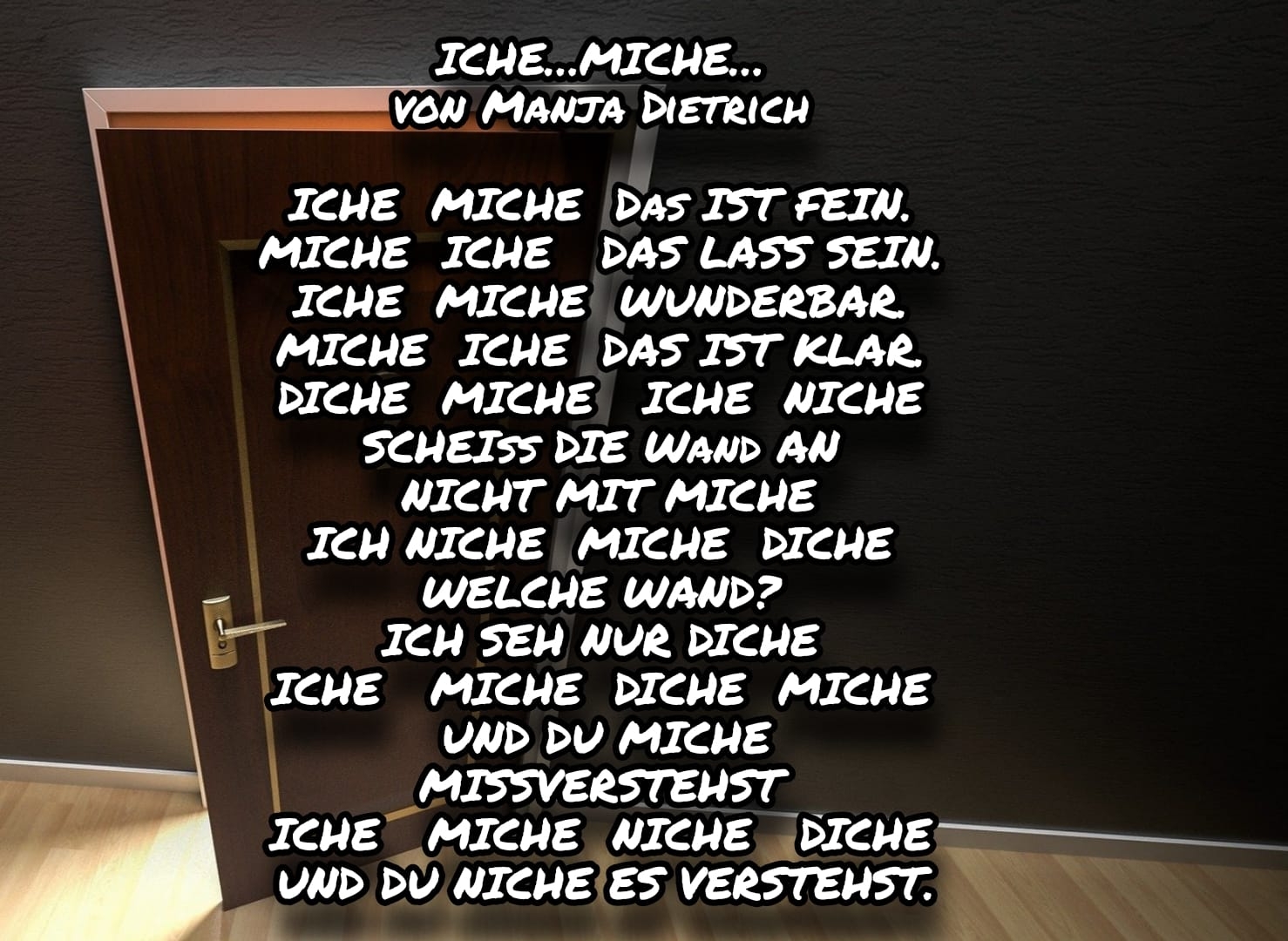 Bildgedicht: ICHE... MICHE... 