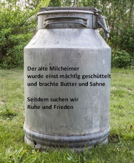 Bildgedicht: Der alte Milcheimer