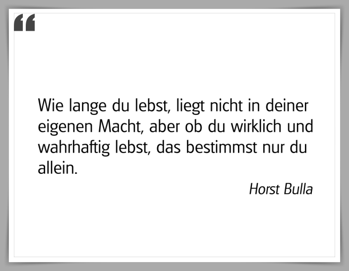 Bildgedicht: "Wie lange du lebst"