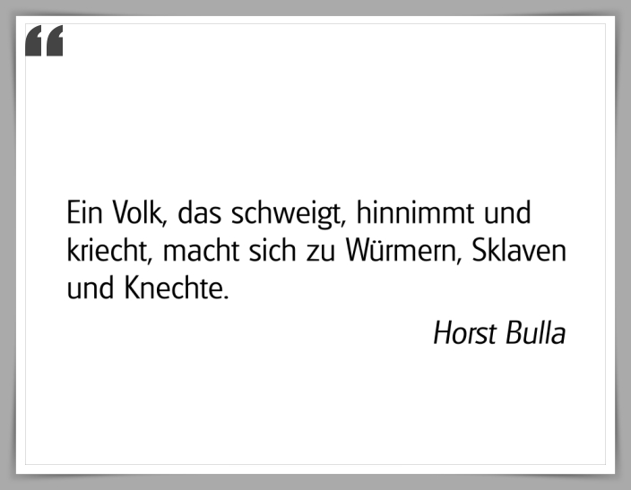 Bildgedicht: "Ein Volk, das schweigt, hinnimmt und kriecht"