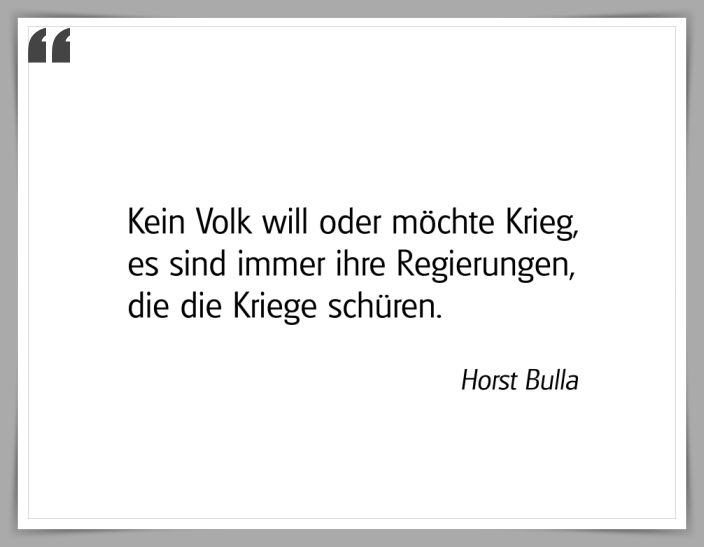 Bildgedicht: "Kein Volk will oder möchte Krieg"