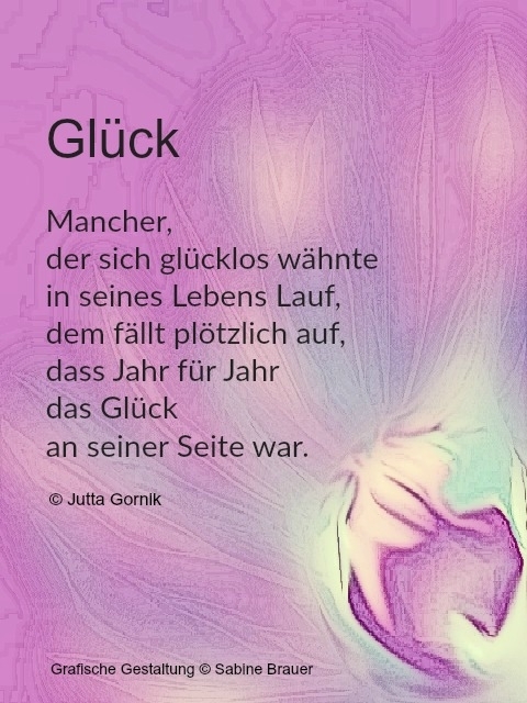 Bildgedicht: Glück  Gemeinschaftsarbeit  Jutta Gornik Sabine Brauer