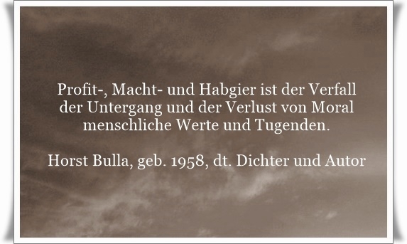 Bildgedicht: Profit-, Macht- und Habgier ist der Verfall