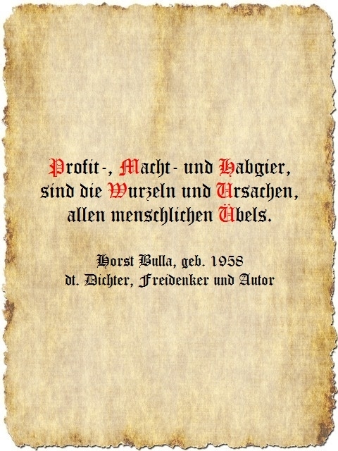 Bildgedicht: Profit-, Macht- und Habgier, sind die Wurzeln (3)