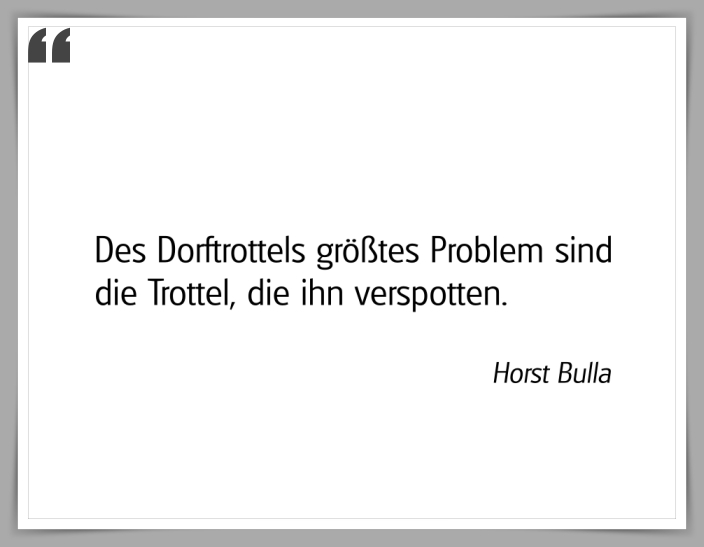 Bildgedicht: "Der Dorftrottel"