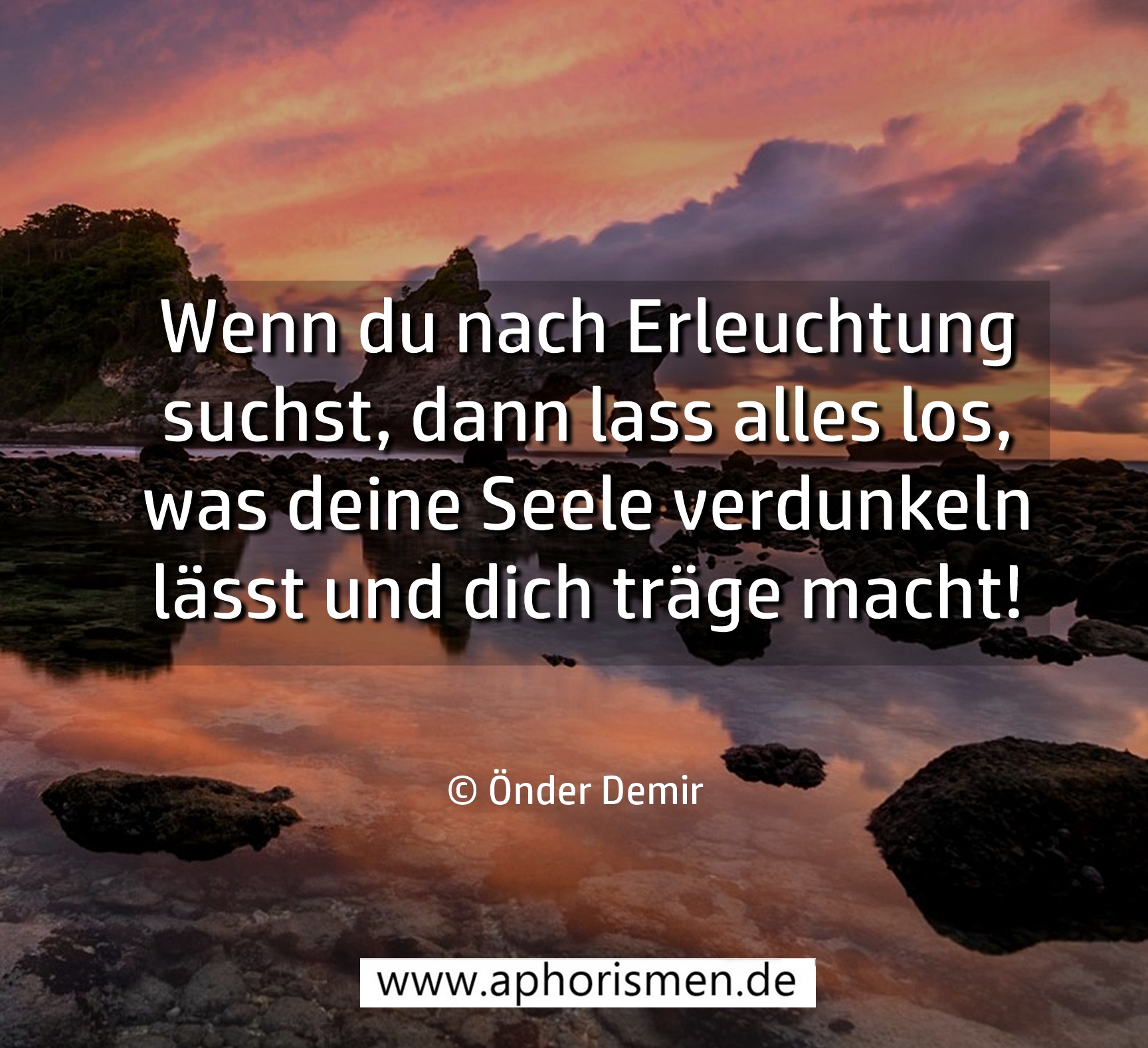 Bildgedicht: Wenn du nach Erleuchtung suchst, dann lass alles los