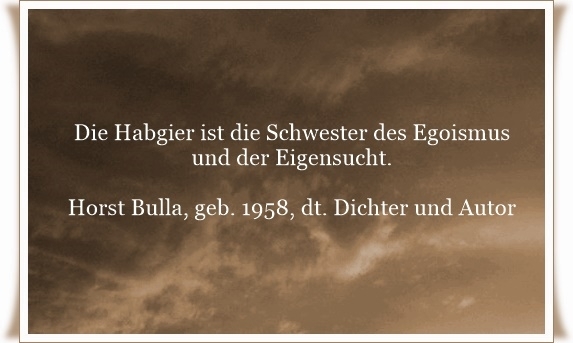 Bildgedicht: Die Habgier ist die Schwester des Egoismus