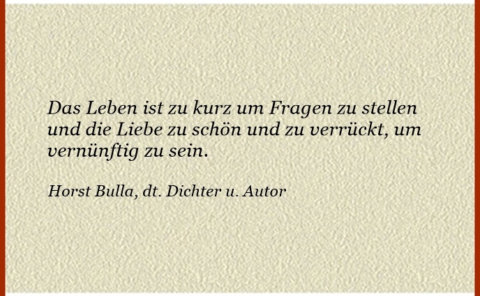 Bildgedicht: Das Leben ist zu kurz um Fragen zu stellen