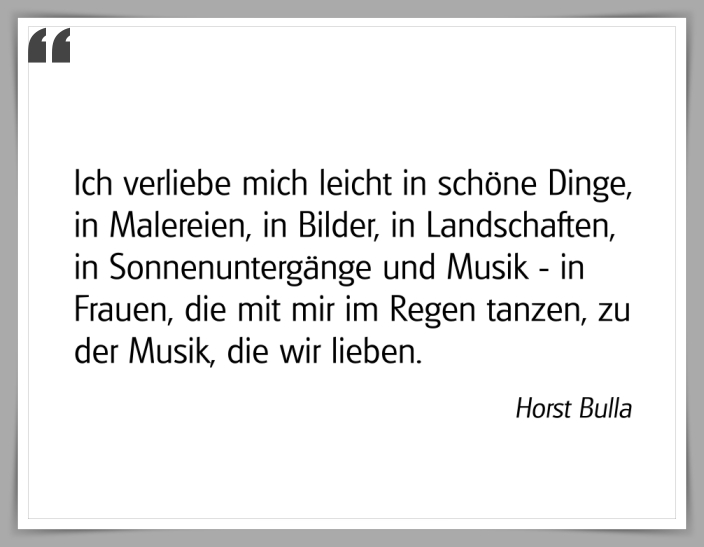 Bildgedicht: "Ich verliebe mich leicht in schöne Dinge"