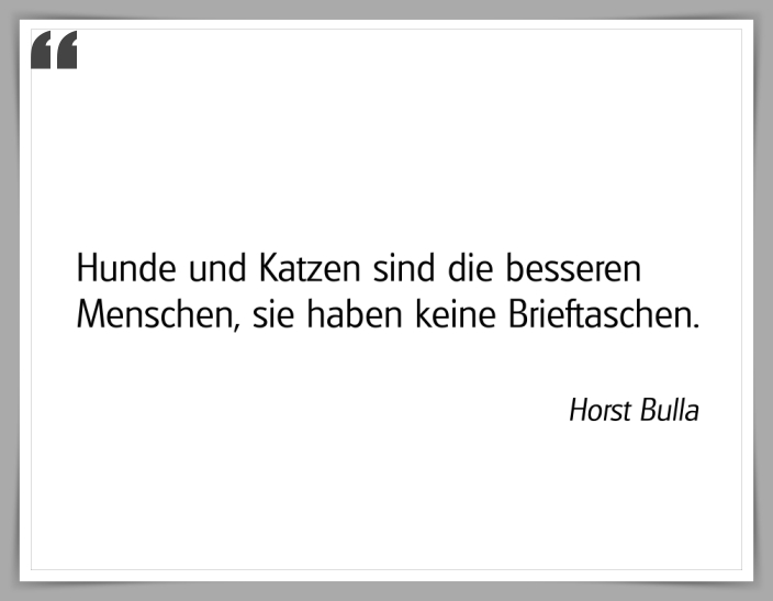 Bildgedicht: "Hunde und Katzen sind die besseren Menschen"