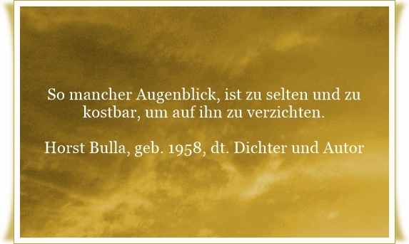 Bildgedicht: So mancher Augenblick, ist zu selten und zu kostbar