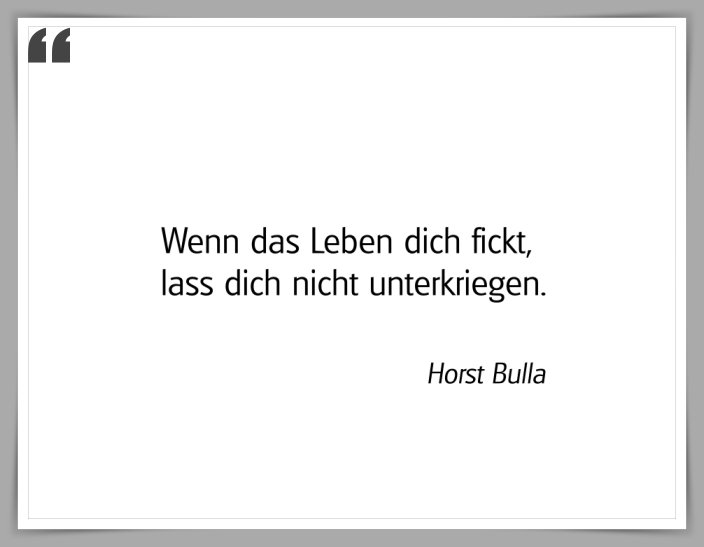 Bildgedicht: "Wenn das Leben dich fickt"