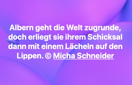 Bildgedicht: Albern geht die Welt zugrunde