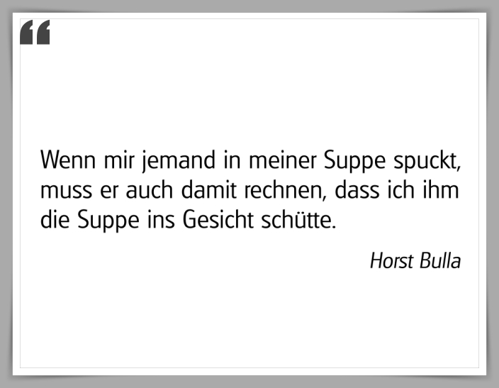 Bildgedicht: "Wenn mir jemand in meiner Suppe spuckt"