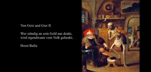 Vorschau Bildgedicht: Gedicht, Von Geiz und Gier II von Horst Bulla