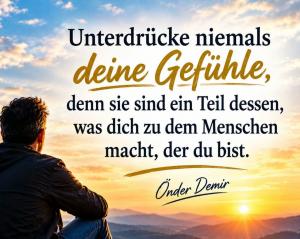 Vorschau Bildgedicht: UNTERDR&Uuml;CKE NIEMALS DEINE GEF&Uuml;HLE 