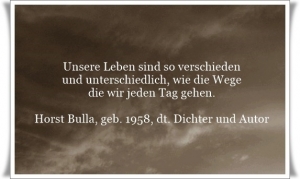 Vorschau Bildgedicht: Unsere Leben sind so verschieden und unterschiedlich, wie die Wege die wir jeden Tag gehen